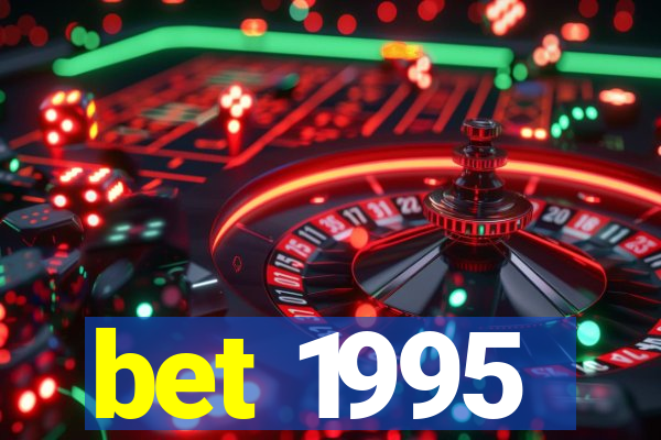 bet 1995